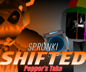 Sprunke (Sprunki) Shifted Pepper’s Take