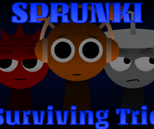 Sprunke (Sprunki) Surviving Trio