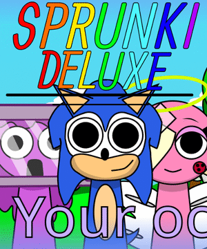 Sprunki Deluxe + Your ocs