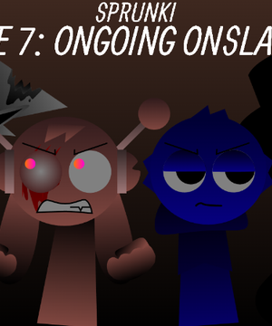 Sprunki Phase 7: Ongoing Onslaught