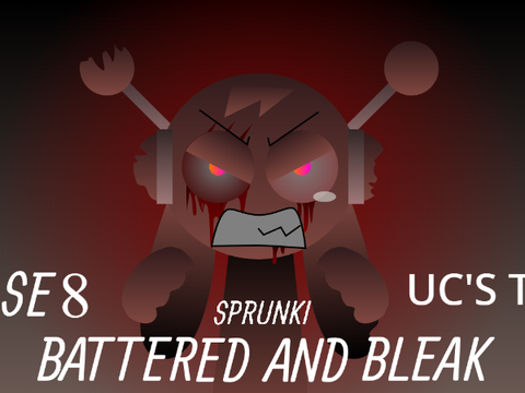 Sprunki Phase 8 Battered and Bleak (uc’s take)