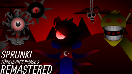 Türk Jevin’s Sprunki Phase 9 REMASTERED (FootlongNachos’s Take)