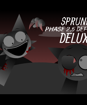 Sprunki phase 2.5 Definitive Edition (DELUXE)